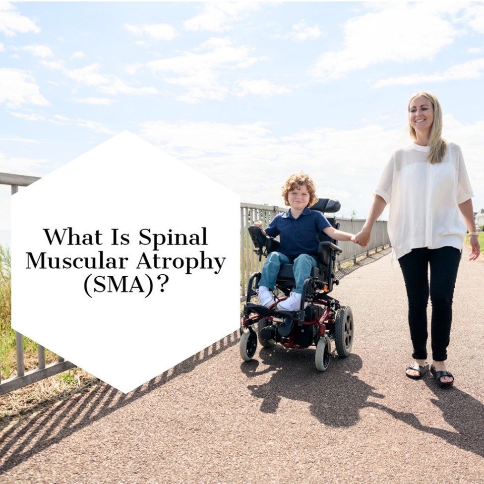 SMA Month – August –       What is (Spinal Muscular Atrophy) – SMA